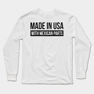 Made In Usa With Mexican Parts Long Sleeve T-Shirt